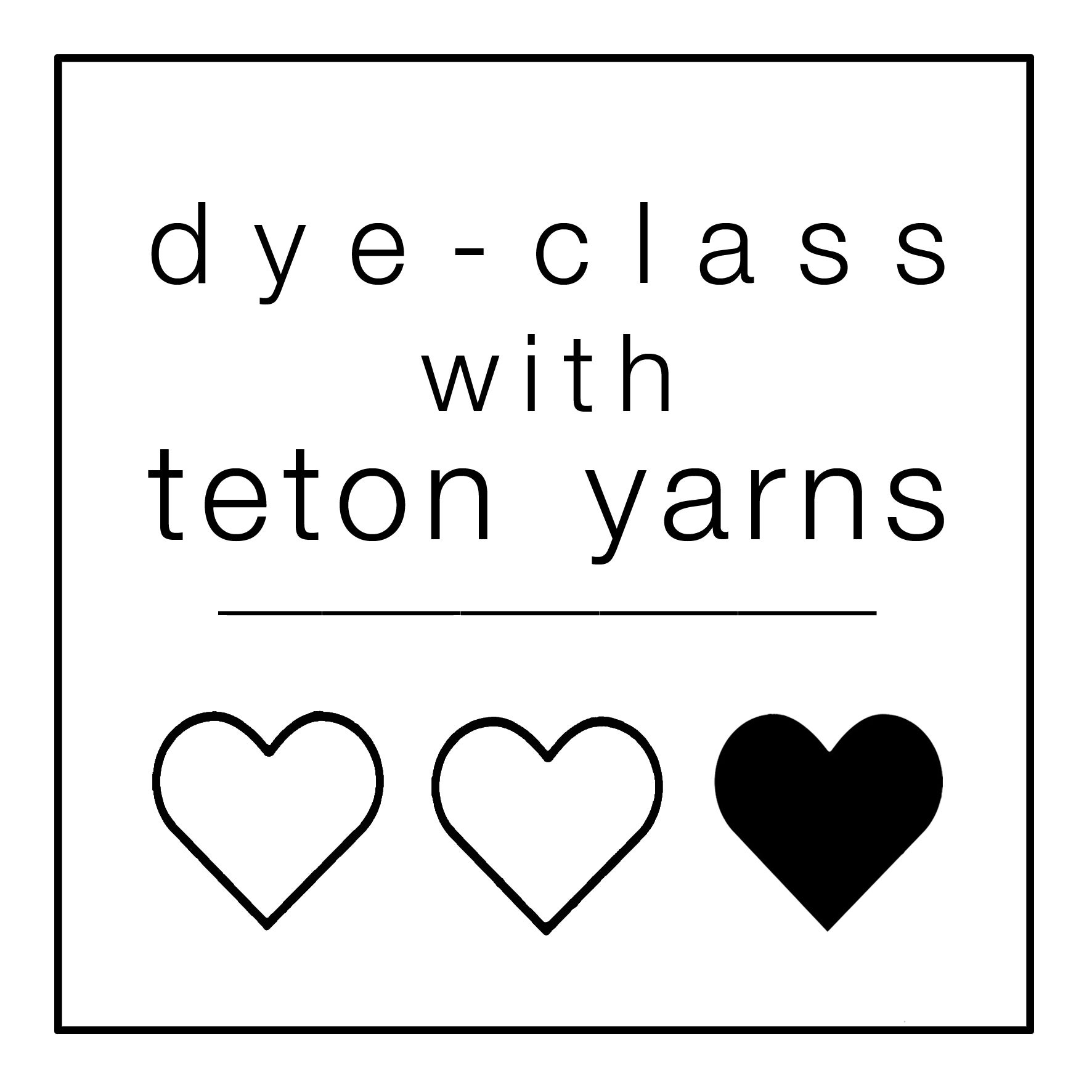 Teton dye class three loves yarn
